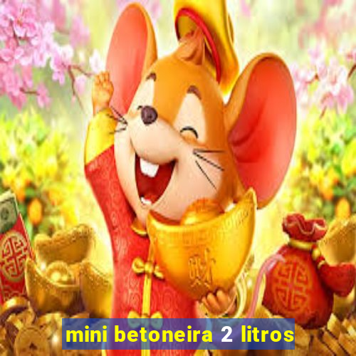 mini betoneira 2 litros